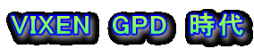 VIXEN�@GPD�@���� 